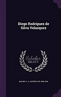 Diego Rodriguez de Silva Velasquez (Hardcover)