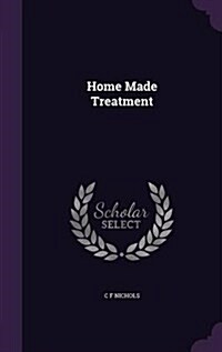 Home Made Treatment (Hardcover)