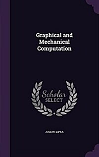 Graphical and Mechanical Computation (Hardcover)