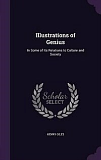 Illustrations of Genius: In Some of Its Relations to Culture and Society (Hardcover)