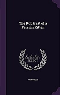 The Rubaiyat of a Persian Kitten (Hardcover)