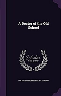 A Doctor of the Old School (Hardcover)