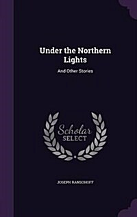 Under the Northern Lights: And Other Stories (Hardcover)