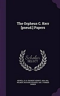 The Orpheus C. Kerr [Pseud.] Papers (Hardcover)