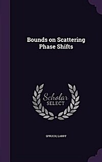 Bounds on Scattering Phase Shifts (Hardcover)