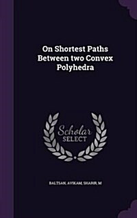 On Shortest Paths Between Two Convex Polyhedra (Hardcover)