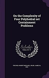 On the Complexity of Four Polyhedral Set Containment Problems (Hardcover)