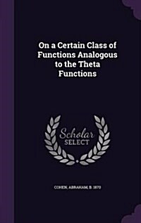 On a Certain Class of Functions Analogous to the Theta Functions (Hardcover)