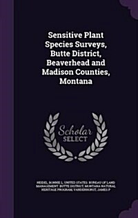 Sensitive Plant Species Surveys, Butte District, Beaverhead and Madison Counties, Montana (Hardcover)