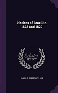 Notices of Brazil in 1828 and 1829 (Hardcover)