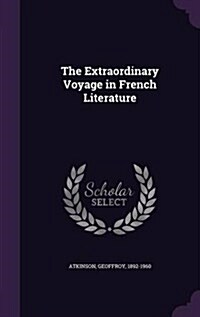 The Extraordinary Voyage in French Literature (Hardcover)
