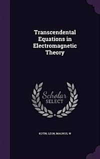 Transcendental Equations in Electromagnetic Theory (Hardcover)