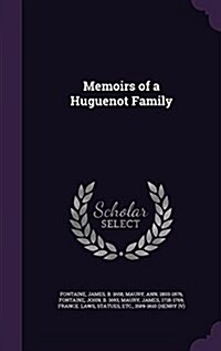 Memoirs of a Huguenot Family (Hardcover)