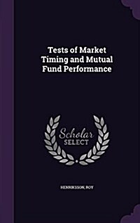 Tests of Market Timing and Mutual Fund Performance (Hardcover)