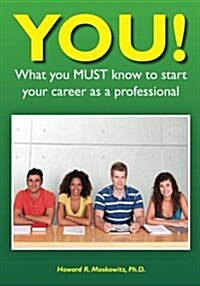 You! What You Must Know to Start Your Career as a Professional (Paperback)
