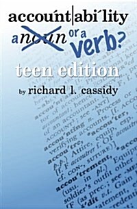 Accountability ... a Noun or a Verb?: Teen Edition (Paperback)