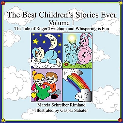 The Best Childrens Stories Ever: Volume 1: The Tale of Roger Twitchum and Whispering Is Fun (Paperback)