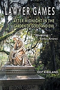Lawyer Games: After Midnight in the Garden of Good and Evil (Paperback)