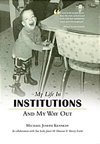 My Life in Institutions and My Way Out (Hardcover)