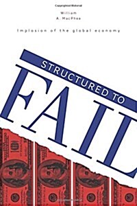 Structured to Fail - Implosion of the Global Economy (Hardcover)