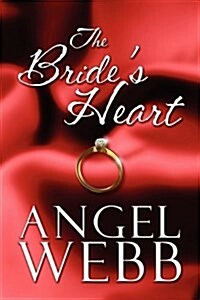 The Brides Heart: None But the Pure in Heart Chronicles (Paperback)