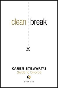 Clean Break: Consciously Uncoupling: A Guide to Divorce (Paperback)