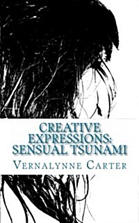 Creative Expressions: Sensual Tsunami (Paperback)