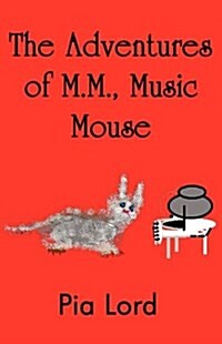 The Adventures of M.M., Music Mouse (Paperback)