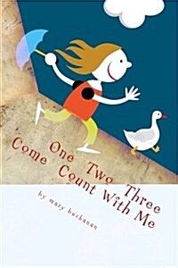 One, Two, Three, Come Count with Me (Paperback)