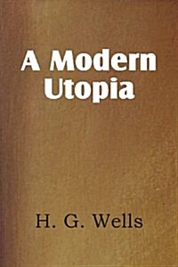 A Modern Utopia (Paperback)