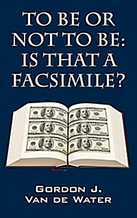 To Be or Not to Be: Is That a Facsimile? (Paperback)