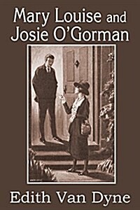 Mary Louise and Josie OGorman (Paperback)