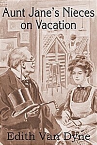 Aunt Janes Nieces on Vacation (Paperback)