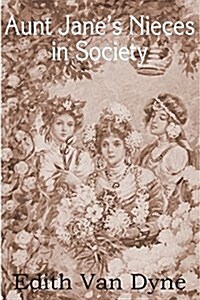 Aunt Janes Nieces in Society (Paperback)