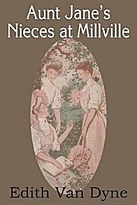 Aunt Janes Nieces at Millville (Paperback)