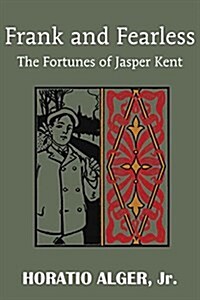Frank and Fearless or the Fortunes of Jasper Kent (Paperback)
