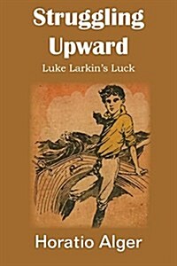 Struggling Upward, Luke Larkins Luck (Paperback)