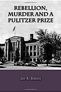 Rebellion, Murder and the Pulitzer Prize (Paperback)