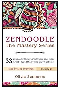 Zendoodle: 33 Zendoodle Patterns to Inspire Your Inner Artist--Even If You Think Youre Not One (Paperback)