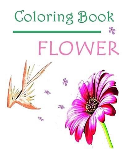 Coloring Book Flower: Keep Calm and Lets Coloring! (Paperback)