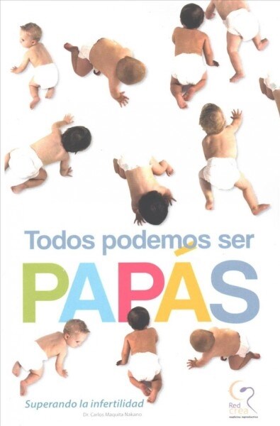 Todos Podemos Ser Pap?: Superando la Infertilidad (Paperback)