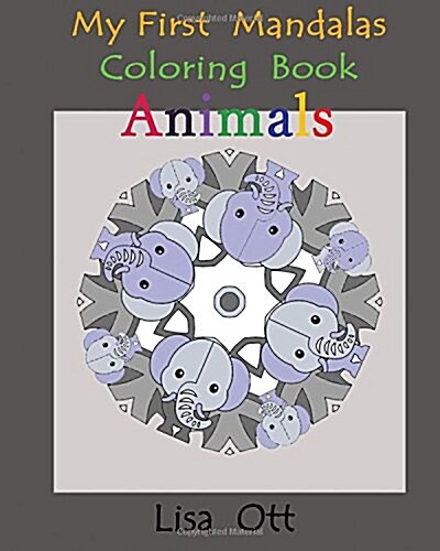 My First Mandalas Coloring Book (the Art of Animals): Design Coloring Book (Paperback)