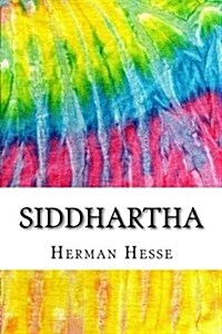Siddhartha: Includes MLA Style Citations for Scholarly Secondary Sources, Peer-Reviewed Journal Articles and Critical Essays (Paperback)
