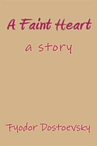 A Faint Heart: A Story (Paperback)