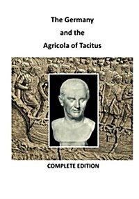 The Germany and the Agricola of Tacitus: Tacitus (Paperback)