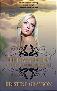 Brittany Bends: Book Three of the Interim Fates (Paperback)