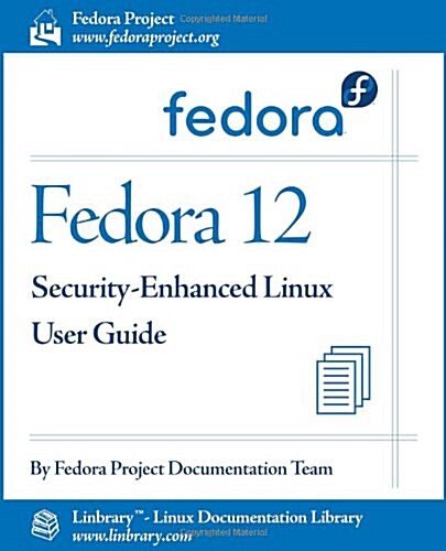 Fedora 12 Security-Enhanced Linux User Guide (Paperback)