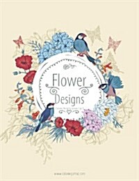 Flower Designs Coloring Book for Grown-Ups 3 (Paperback)