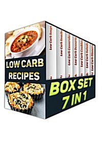 Low Carb Box Set 7 in 1: 165 Amazing Low Carb Recipes You Will Love!: (Low Carbohydrate, High Protein, Low Carbohydrate Foods, Low Carb, Low Ca (Paperback)