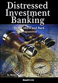 Distressed Investment Banking - To the Abyss and Back - Second Edition (Hardcover, 2, Revised)